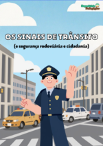 1º - 4º ano “Os Sinais de Trânsito (e segurança rodoviária e cidadania)”